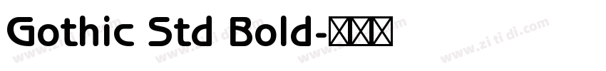 Gothic Std Bold字体转换 Gothic Std Bold字体转换